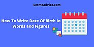 How To Write Date Of Birth In Words and Figures?
