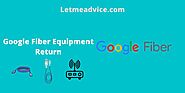 Google Fiber Equipment Return (Complete Guide)