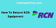 How To Return RCN Equipment (Complete Guide)