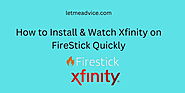 How to Install & Watch Xfinity on FireStick Quickly