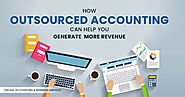 How Outsourced Accounting Can Help You Generate More Revenue