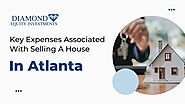 Expenses Associated With Selling a Property in Atlanta | Diamond Equity Investments | PPT