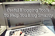 Useful Blogging Tools To Help You Blog Smartly