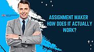 What is an Assignment Maker and How Does it Actually Work?