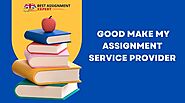 How to Select a Good Make My Assignment Service Provider?