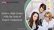 Achieve High Grades With the Help of Expert Assignment