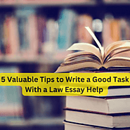 5 Valuable Tips to Write a Good Task With a Law Essay Help