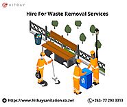 Significant reasons why you should hire Waste Removal Services - HITBAY SANITATION- PORTABLE TOILETS