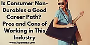 Is Consumer Non-Durables a Good Career Path? Pros and Cons of Working in This Industry
