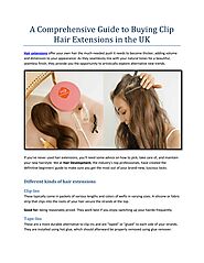 A Comprehensive Guide to Buying Hair Extensions in the UK by HAIR DEVELOPMENT (UK) LTD - Issuu