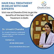 Hair Fall Treatment in Delhi with Hair Experts - Chandra Clinic