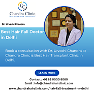 Best Hair Fall Doctor in Delhi - Chandra Clinic