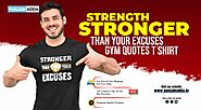 Stronger Than Your Excuses Gym T Shirt – Punjabi Adda