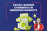 https://www.marketwatch.com/press-release/digital-marketings-role-in-facilitating-cross-border-commerce-in-emerging-m...