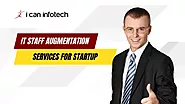 How IT Staff Augmentation Can Help Startups Scale Quickly