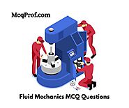 100+ Fluid Mechanics MCQ Questions and Online Test - McqProf