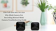 Blink Camera Not Recording Motion, How Do I Fix It? | Blink Camera Troubleshooting-805-791-2114