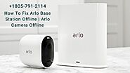 Quick Ways To Fix Why Arlo Base Station Offline | Arlo Camera Offline 805-791-2114