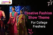 Creative Fashion Show Themes for College Fresher’s Party - Online Lifestyle Guide to Enjoy The Better Life -Twinkle P...