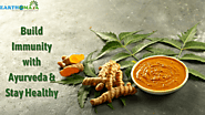 Stay Healthy & Build Immunity With Ayurveda