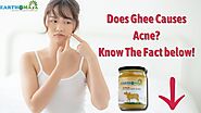 Ghee Cause Acne - Is It True & Should Your Avoid Ghee?