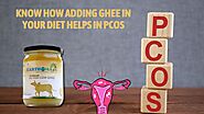 Remarkable Benefits of Earthomaya A2 Cow Ghee for PCOS Diet