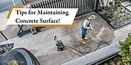 Tips For Maintaining A Concrete Surface