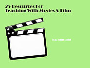 25 Resources For Teaching With Movies And Film
