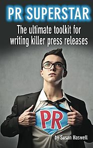 PR Superstar: The ultimate toolkit for writing killer press releases