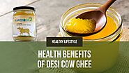 Ghee Health Benefits – Is Consuming Ghee Worth For Health?