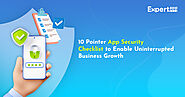 10 Pointer Web and Mobile App Security Checklist to Enable Uninterrupted Business Growth