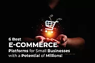 6 Best E-commerce Platforms For Small Businesses