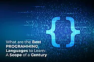 What Are The Best Programming Languages To Learn: A Scope of a Century