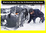 What to Do When Your Car Is Stranded In the Snow