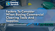 Factors To Consider When Buying Commercial Cleaning Tools And Supplies