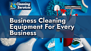 Business Cleaning Equipment For Every Business