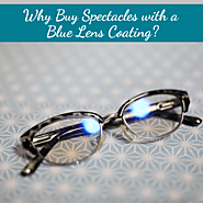 Why buy Spectacles with a Blue Light Lens Coating?