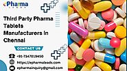 Third Party Pharma Tablets Manufacturers in Chennai - ePharmaLeads