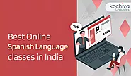 Top 7 Best Online Spanish Classes in India - Kochiva