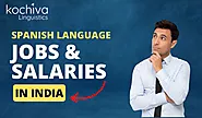 Spanish Language Jobs Salary in India - Kochiva