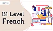 What is B1 Level French? - Complete Information