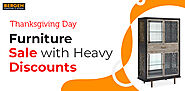 Thanksgiving Day Furniture Sale 2023 with Heavy Discounts!