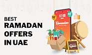 Best Ramadan Offers In UAE You Can’t Miss