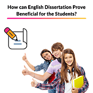 How can English Dissertation Prove Beneficial for the Students?