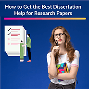 How to Get the Best Dissertation Help for Research Papers?