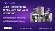 Must-Have Kitchen Appliances for Your New Home - MyD2App