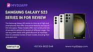 Samsung Galaxy S23 Series in for Review | Complete Phone Review - MyD2App