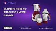 Ultimate Guide to Purchase a Mixer Grinder - MyD2App