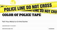 What Does the Color of Police Tape Tell You About a Crime Scene?