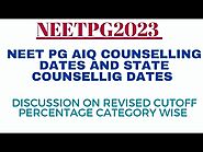 AIQ/State Counselling Dates and Discussion on Revised Cutoff Percentile and Marks for NEET PG 2023